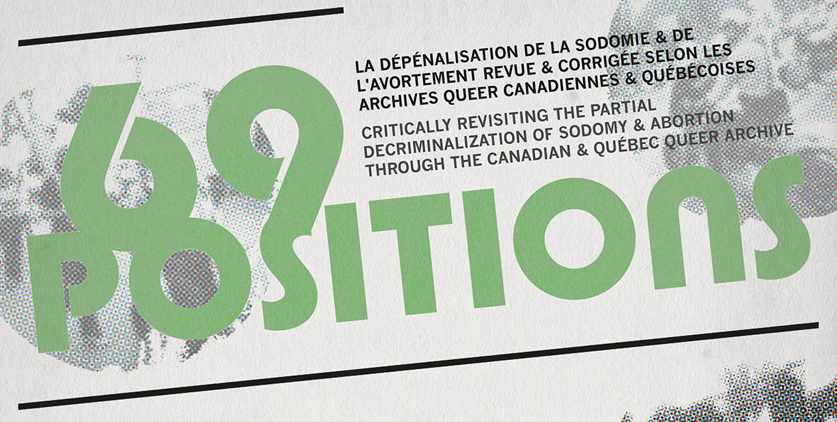 69 POSITIONS: THE QUEER CANADIAN AND QUÉBEC ARCHIVE IN FILM AND BEYOND