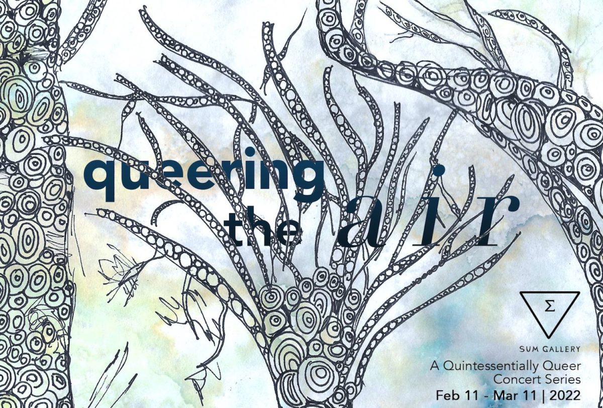 Queering the Air—A Quintessentially Queer Concert Series presented by SUM gallery